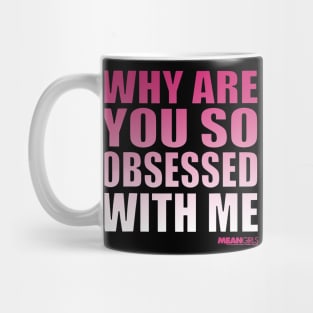 Mean Girls Why Are You So Obsessed With Me Pink Gradient Mug